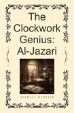 The Clockwork Genius: Al-Jazari (eBook, ePUB) The Clockwork Genius: Al-Jazari (eBook, ePUB)