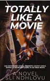Totally Like A Movie (eBook, ePUB) Totally Like A Movie (eBook, ePUB)
