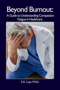 Cover Beyond Burnout: A Guide to Understanding Compassion Fatigue in Healthcare (Healthcare Professionals & Caregiving) (eBook, ePUB)
