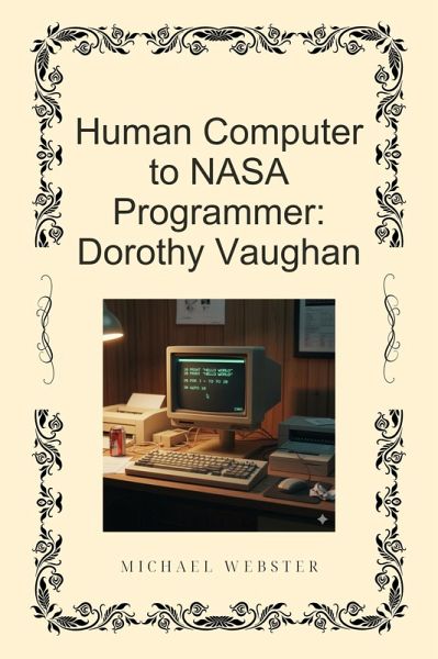 Human Computer to NASA Programmer: Dorothy Vaughan (eBook, ePUB)