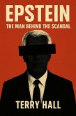 Epstein The Man Behind the Scandal (eBook, ePUB) Epstein The Man Behind the Scandal (eBook, ePUB)