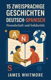 15 zweisprachige Geschichten Deutsch-Spanisch: Freundschaft und Solidarität (eBook, ePUB)