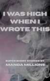 I Was High When I Wrote This (eBook, ePUB)