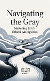 Navigating the Gray (eBook, ePUB)
