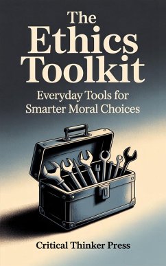 The Ethics Toolkit (eBook, ePUB) Cover The Ethics Toolkit (eBook, ePUB)