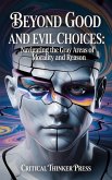 Beyond Good and Evil Choices (eBook, ePUB)