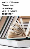 Hello Chinese Character Learning: Let's Learn Together (Test, #2) (eBook, ePUB)