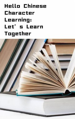 Hello Chinese Character Learning: Let's Learn Together (Test, #2) (eBook, ePUB) - Zhuo, Yiran