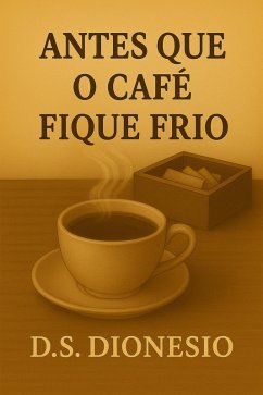Cover ANTES QUE O CAFÉ FIQUE FRIO (eBook, ePUB)