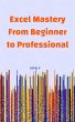 Excel Mastery From Beginner to... - Bild 1
