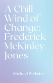 A Chill Wind of Change: Frederick McKinley Jones (eBook, ePUB)
