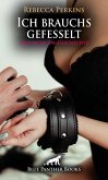 Ich brauchs gefesselt   Erotische SM-Geschichte (eBook, PDF) Ich brauchs gefesselt   Erotische SM-Geschichte (eBook, PDF)
