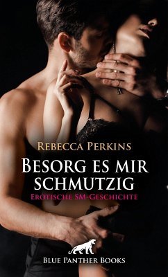 Cover Besorg es mir schmutzig   Erotische SM-Geschichte (eBook, PDF)