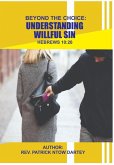 Beyond the Choice: Understanding Willful Sin (eBook, ePUB)