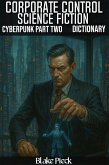Corporate Control - Cyberpunk Part 2 Dictionary (Grow Your Vocabulary) (eBook, ePUB) Corporate Control - Cyberpunk Part 2 Dictionary (Grow Your Vocabulary) (eBook, ePUB)