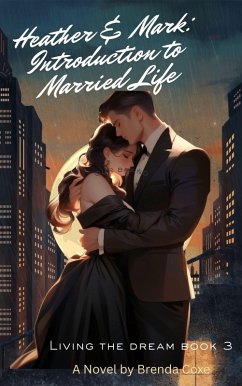 Cover Heather and Mark: Introduction to Married Life (Living the Dream, #3) (eBook, ePUB)