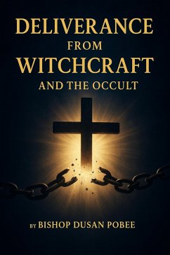 Cover Deliverance From Witchcraft And The Occult (eBook, ePUB)