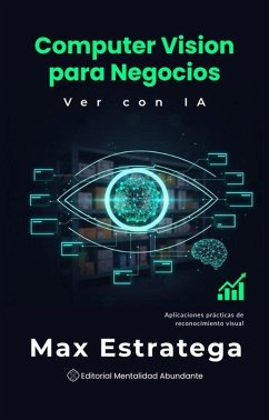 Cover Computer Vision para Negocios: Ver con IA Aplicaciones prácticas de reconocimiento visual (eBook, ePUB)