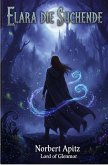 Elara - Die Suchende (Die Gefährten, #1) (eBook, ePUB) Elara - Die Suchende (Die Gefährten, #1) (eBook, ePUB)