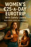 Women's EUR25-a-Day Eurotrip With Safety Layers (eBook, ePUB)