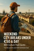 Weekend City Breaks Under EUR50 a Day With Culture That Counts (eBook, ePUB)