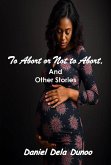 To Abort or Not to Abort, And Other Stories (eBook, ePUB)