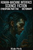 Human-Machine Interface - Cyberpunk Part 5 Dictionary (Grow Your Vocabulary) (eBook, ePUB) Human-Machine Interface - Cyberpunk Part 5 Dictionary (Grow Your Vocabulary) (eBook, ePUB)