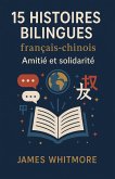 60 Histoires Bilingues Français-Chinois : Amitié et Solidarité (eBook, ePUB) 60 Histoires Bilingues Français-Chinois : Amitié et Solidarité (eBook, ePUB)