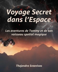 Cover Voyage Secret dans l'Espace - Les aventures de Tommy et de son vaisseau spatial magique (eBook, ePUB)