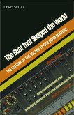 The Beat That Shaped the World The History of the Roland TR-808 Drum Machine (eBook, ePUB) The Beat That Shaped the World The History of the Roland TR-808 Drum Machine (eBook, ePUB)