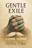Gentle Exile: Come Home (eBook, ePUB)