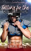 Falling for the Quarterback (Clearview Falls University, #4) (eBook, ePUB) Falling for the Quarterback (Clearview Falls University, #4) (eBook, ePUB)