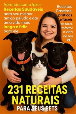 +231 RECEITAS NATURAIS PARA SEU PET (eBook, ePUB) - Souza, Acv