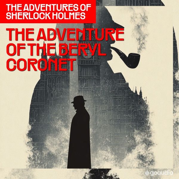The Adventure of the Beryl Coronet (The Adventures of Sherlock Holmes, Episode 11) (MP3-Download) The Adventure of the Beryl Coronet (The Adventures of Sherlock Holmes, Episode 11) (MP3-Download)