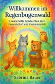 Willkommen im Regenbogenwald: 9 zauberhafte Geschichten über Freundschaft und Zusammenhalt (eBook, ePUB)
