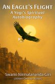 An Eagle's Flight: A Yogi's Spiritual Autobiography (eBook, ePUB)