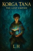 Korga Tana: The Lost Empire (eBook, ePUB) Korga Tana: The Lost Empire (eBook, ePUB)
