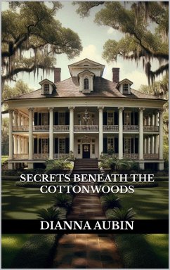 Secrets Beneath the Cottonwoods (eBook, ePUB) - Aubin, Dianna