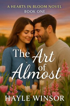 The Art of Almost (Hearts in Bloom Series, #1) (eBook, ePUB) - Winsor, Hayle