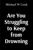Are You Struggling to Keep from Drowning (eBook, ePUB)