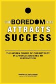 The Boredom That Attracts Success