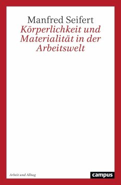 Körperlichkeit und Materialität in der Arbeitswelt