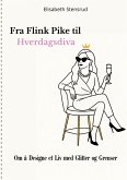 Fra Flink Pike til Hverdagsdiva Fra Flink Pike til Hverdagsdiva