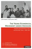 The Young Ecumenical Movement under Pressure The Young Ecumenical Movement under Pressure
