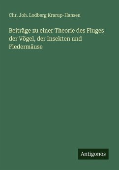 Cover Beiträge zu einer Theorie des Fluges der Vögel, der Insekten und Fledermäuse