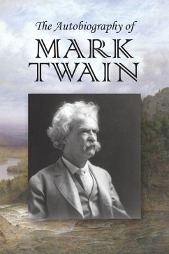 The Autobiography of Mark Twain - Twain, Mark