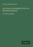 Das Leben der Hochgräfin Gritta von Rattenzuhausbeiuns