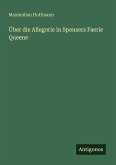 Über die Allegorie in Spensers Faerie Queene