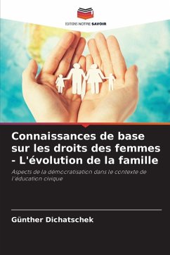 Connaissances de base sur les droits des femmes - L'évolution de la famille - Dichatschek, Günther