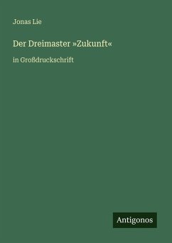 Der Dreimaster 'Zukunft' - Lie, Jonas